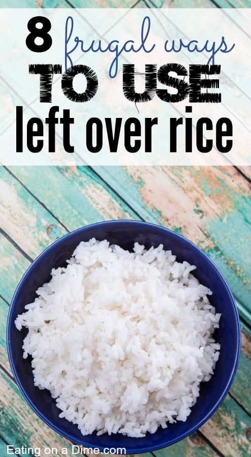 8 Ways to Reuse Leftover Rice - Eating on a Dime