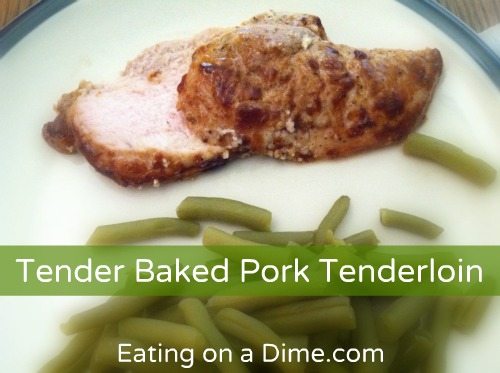 Tender Baked Pork Tenderloin - Eating on a Dime