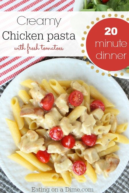 20 minute dinner – creamy chicken pasta with fresh tomatoes!