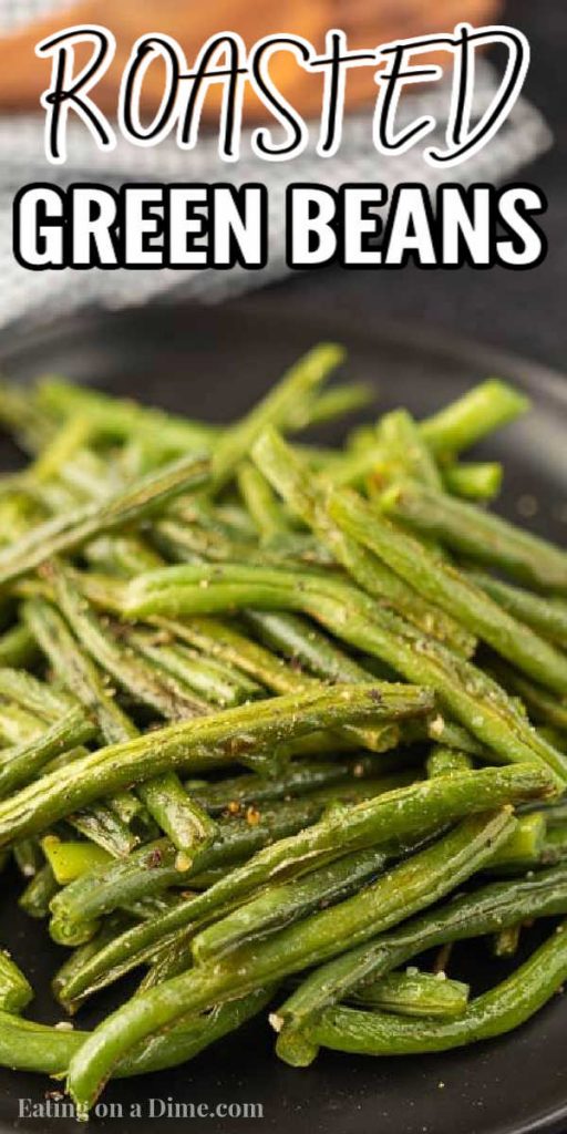 Oven Roasted Green Beans Roasted Fresh Green Beans