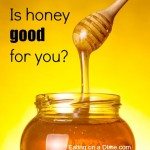 Is Honey Good for You? - 5 Reasons you should love it! - Eating on a Dime