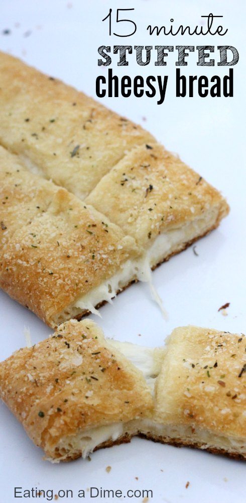 Stuffed Cheesy Bread Recipe The Best 15 Minute Cheesy Bread