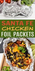 Santa Fe Chicken foil pack - easy foil Packet Recipe