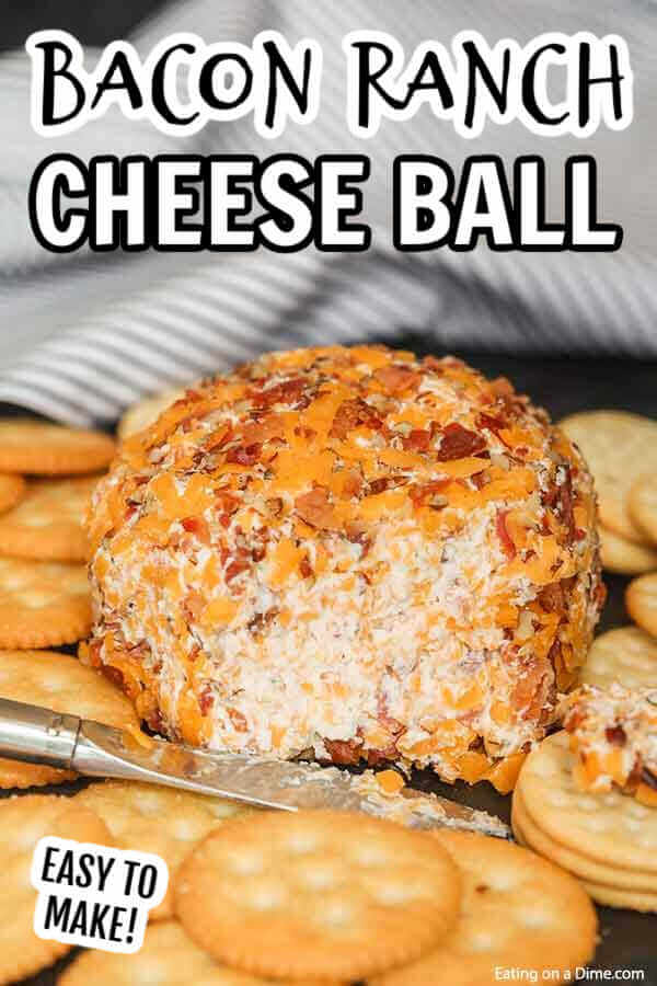 Bacon ranch cheese ball recipe easy bacon ranch cheese ball