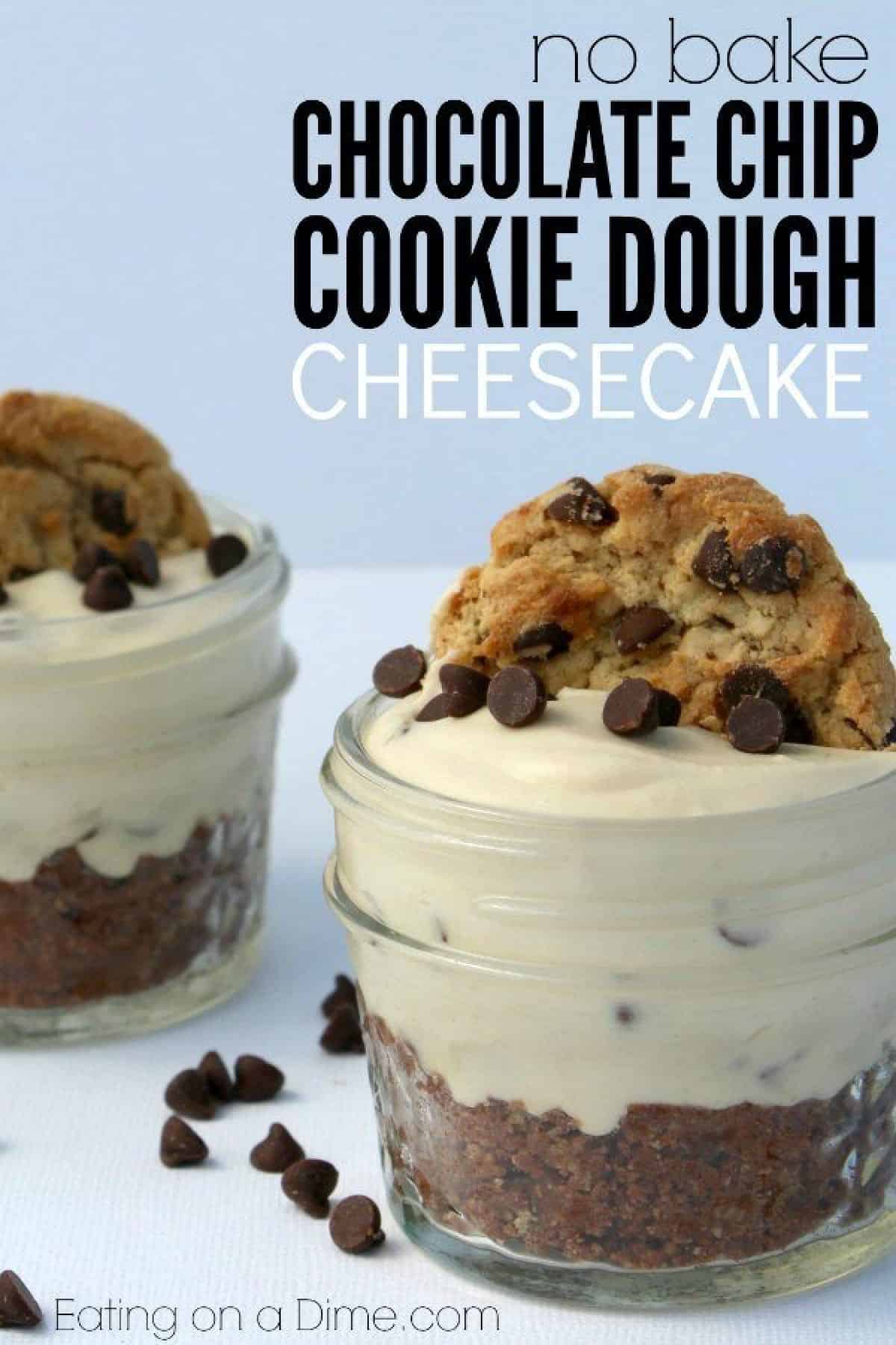 A jar with the no bake chocolate chip cookie cheesecake in it topped with a cookie. 