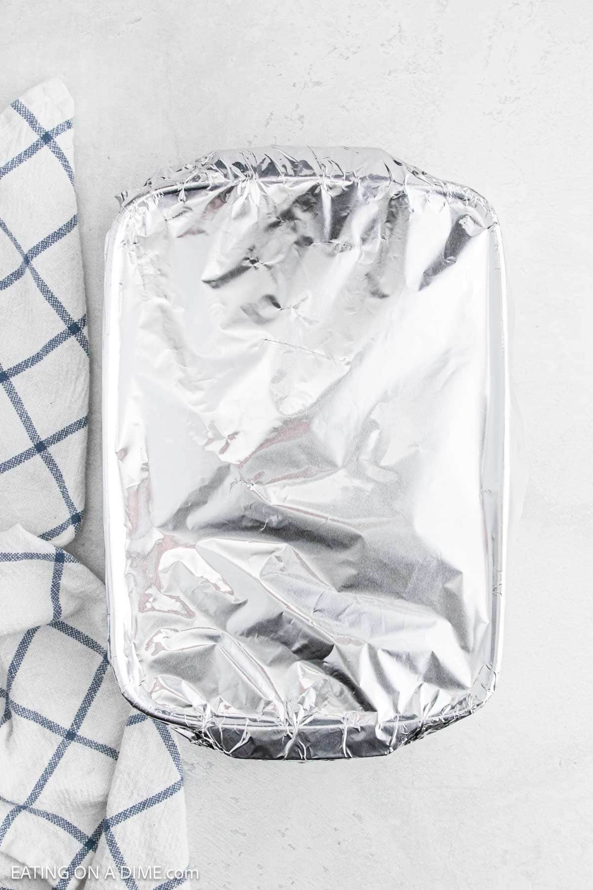 Baking dish covered with foil