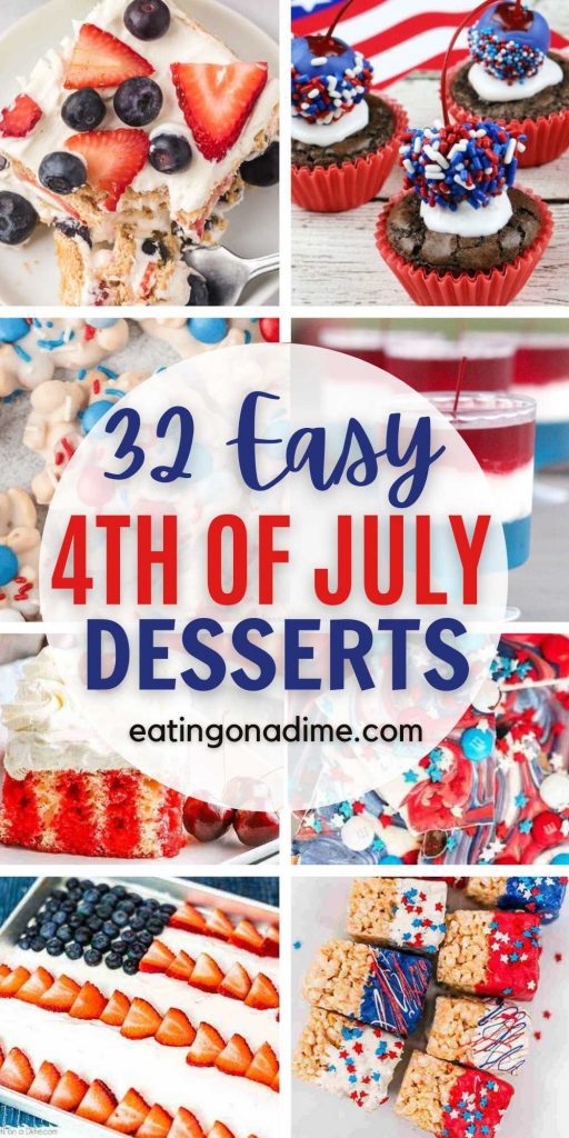 Easy 4th of July Desserts that will be the hit of the party and perfect for a crowd. Try 32 red white and blue desserts sure to impress. You will love ideas that include healthy recipes, no bake recipes, cake recipes and great recipes for kids. #eatingonadime #4thofjulydesserts #easydesserts #redwhiteandbluedesserts #patrioticdesserts   