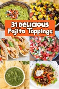 31 best Fajita toppings - Easy Toppings for Fajitas