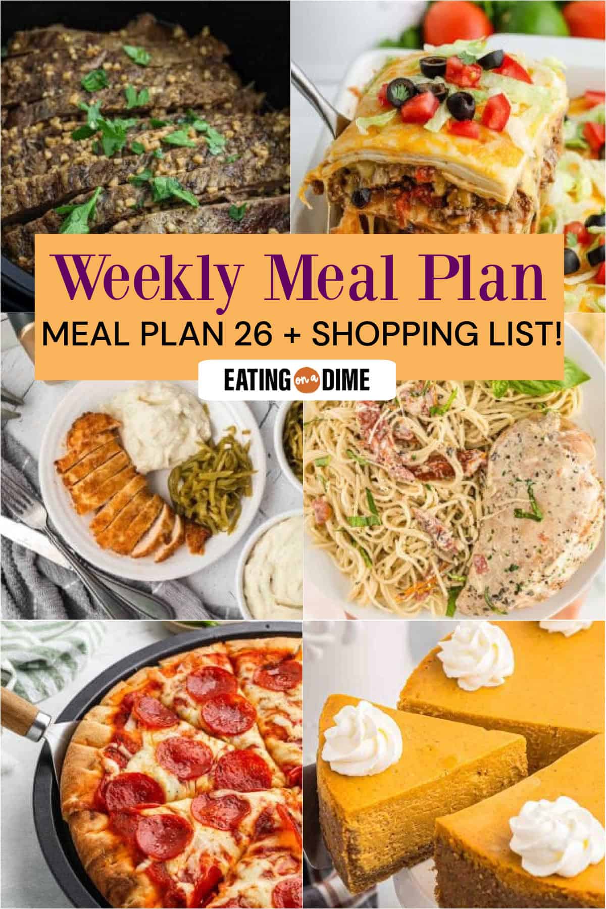 Picture of the meals from this week's meal plan: Slow Cooker Flank Steak, Taco lasagna, Air Fryer shake and Bake Chicken, Crock pot sun dried tomato chicken, Hot Honey Pepperoni Pizza, and Pumpkin Cheesecake