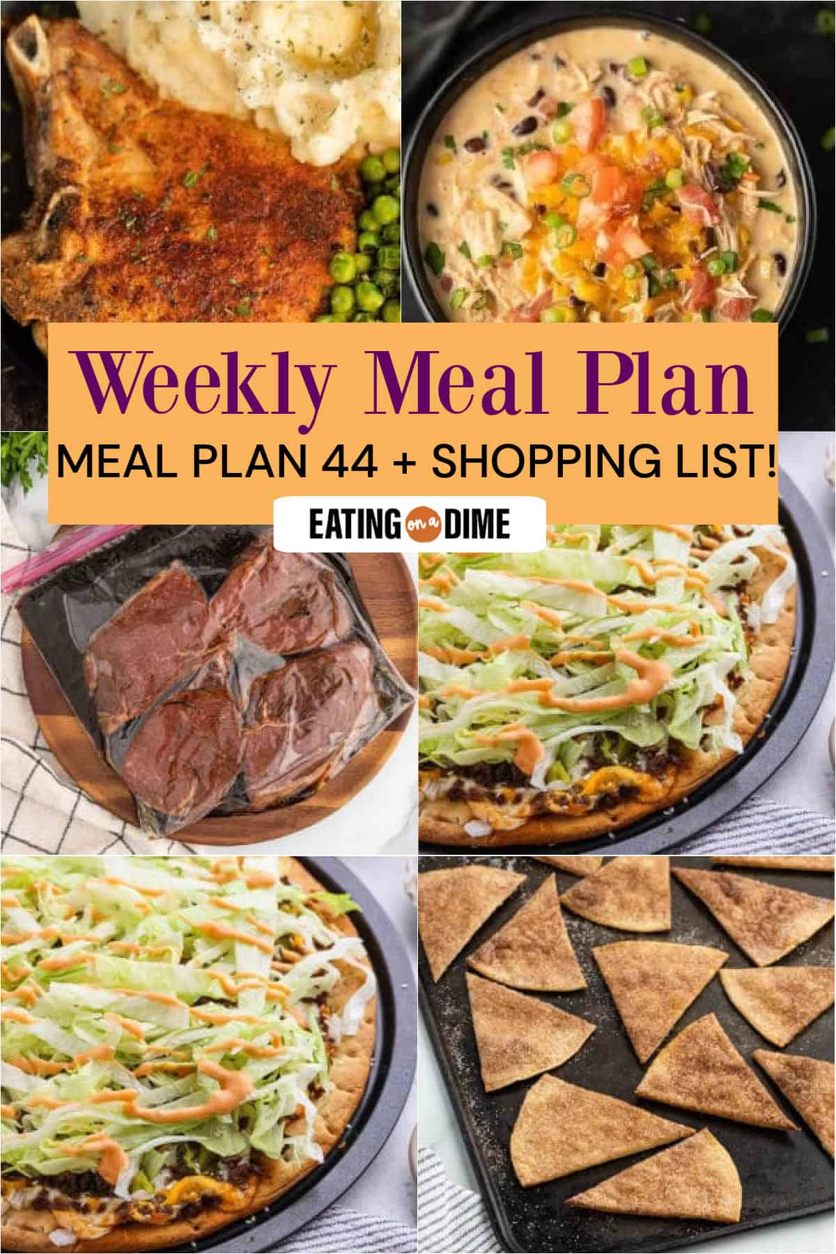 A collage displaying mouthwatering dishes: Air Fryer Bone-In Pork Chops, Instant pot Creamy Chicken Taco Soup,3 Ingredient Steak Marinade, Chicken Piccata, Big Mac Pizza, and Cinnamon Chips. Text overlay reads "Meal Plan 44 + Shopping List!.