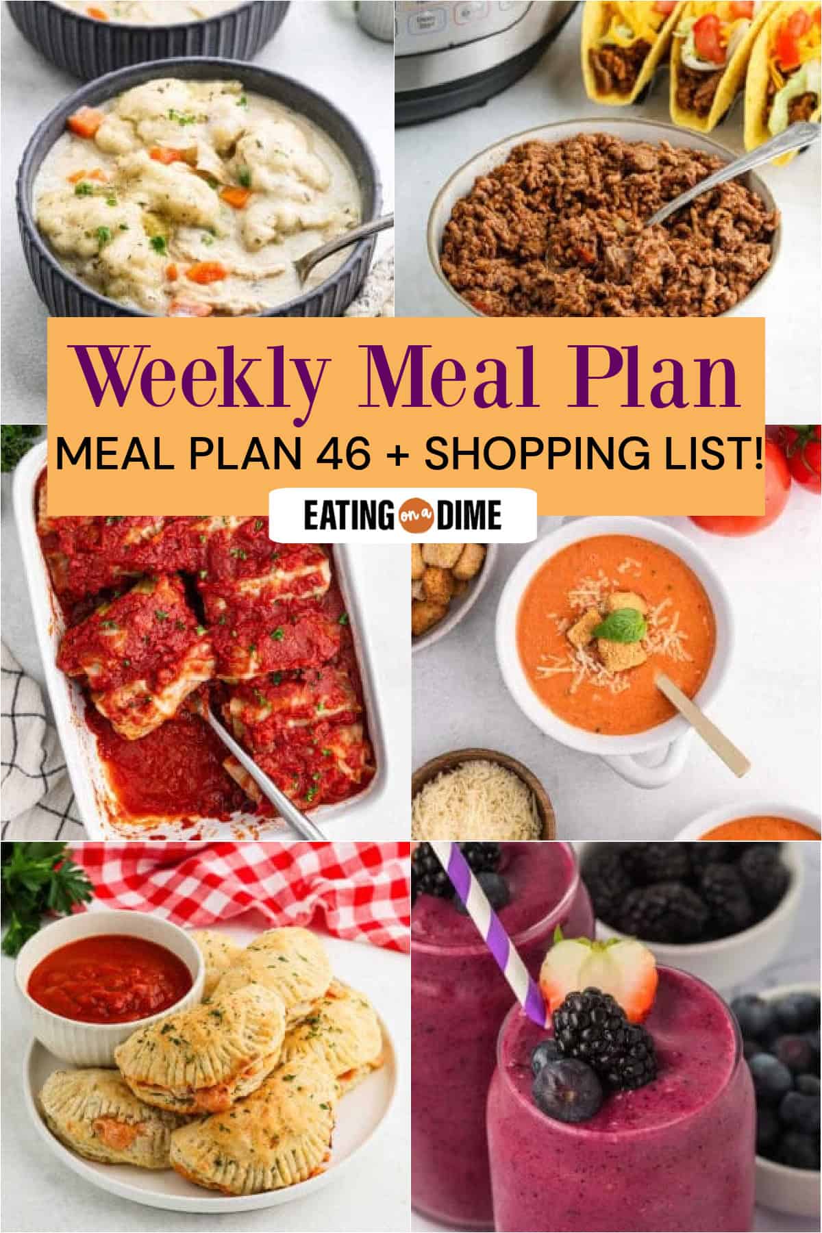 A collage of six delectable dishes—Chicken and Dumplings, Instant Pot Taco Meat, Cabbage Rolls, Tomato Soup, Pizza Pocket, and Mixed Berry Smoothie. At the center is text: “Weekly Meal Plan 46 + Shopping List!” to guide your culinary week.