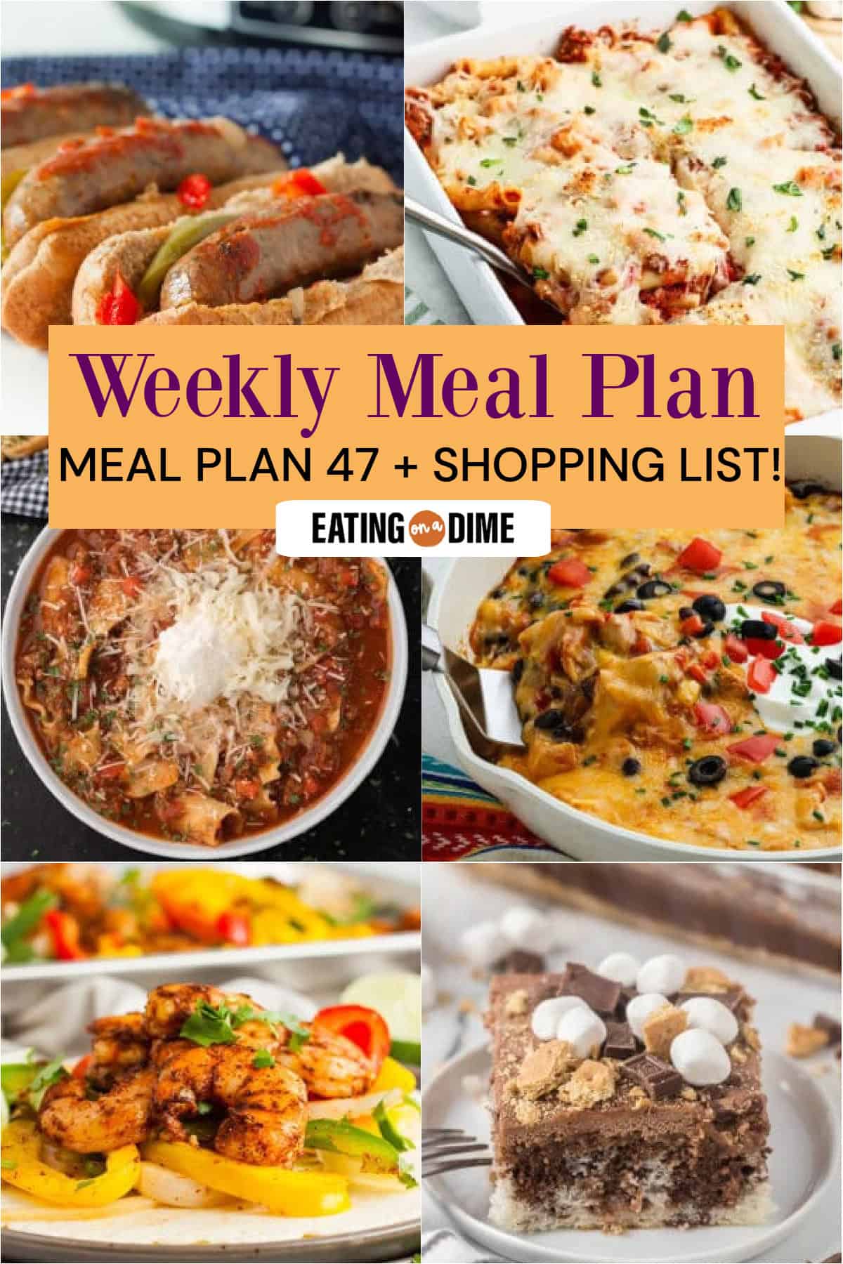 A collage of six delectable dishes— Crock pot Sausage and peppers, Baked Ziti, Crock pot Lsagna Soup, Chicken Enchilada Skillet, Sheet Pan Shrimp Fajitas, and smores Cake At the center is text: “Weekly Meal Plan 47 + Shopping List!” to guide your culinary week.