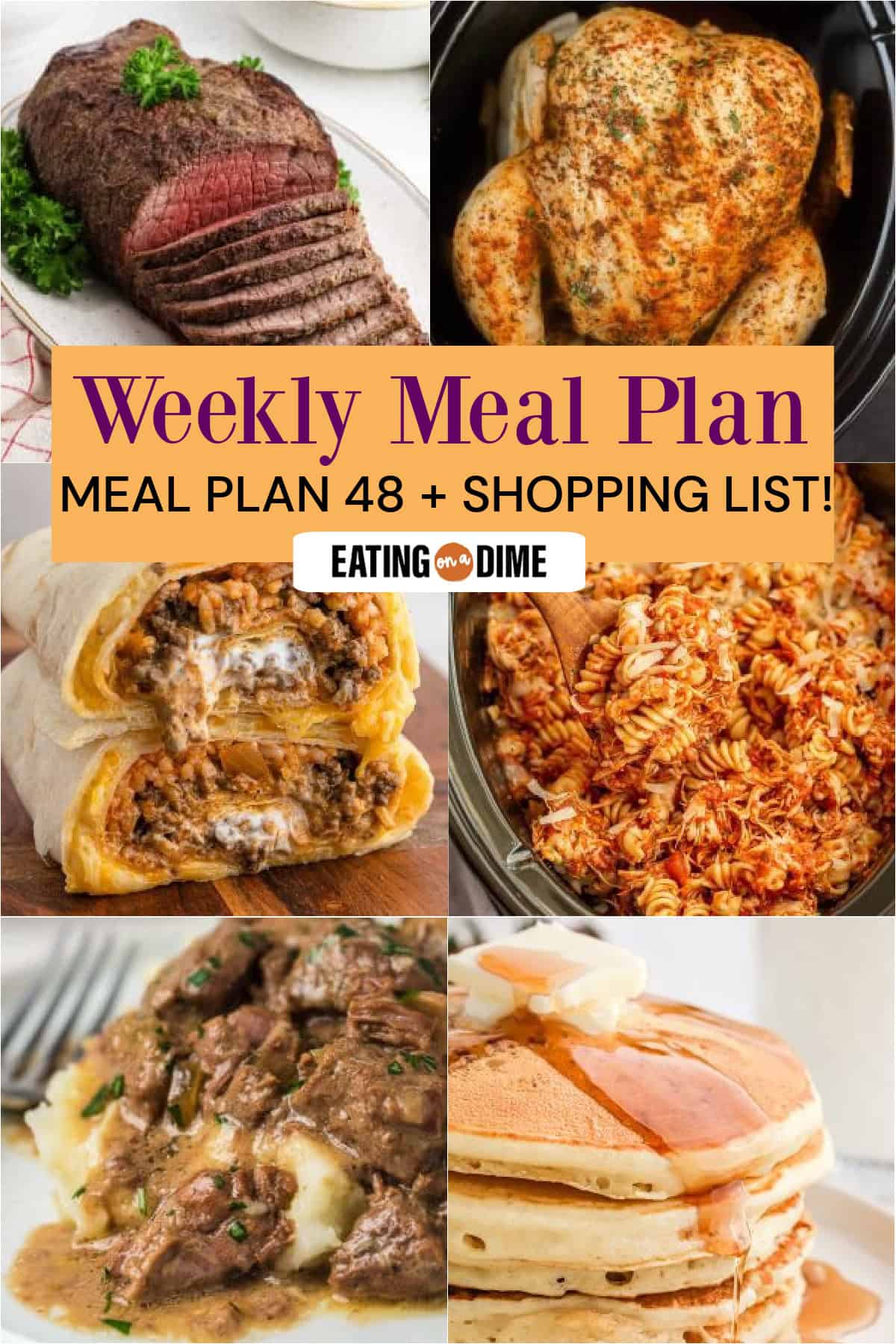 A collage of six delectable dishes— Beef Roast, Crockpot Whole Chicken, Taco Bell Quesarito, Slow Cooker Chicken Parmesan Pasta, Crockpot Beef Tips, and Cracker Barrel Pancakes. At the center is text: “Weekly Meal Plan 47 + Shopping List!” to guide your culinary week.